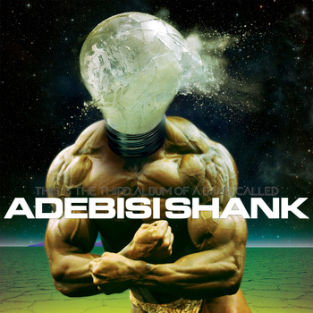 <a href="http://www.ryansrockshow.com/album-details/adebisi-shank-this-is-the-third-album-of-a-band-called-adebisi-shank">Adebisi Shank - This is the Third Album of a band called Adebisi Shank</a>