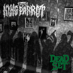 king parrot – dead set